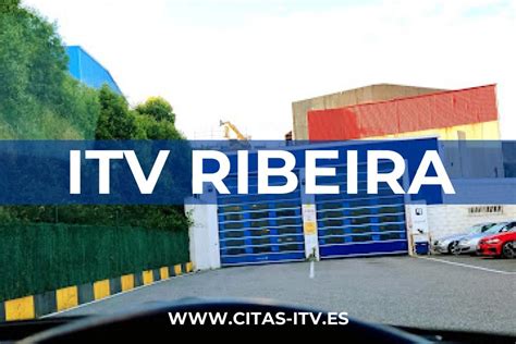 consultar cita itv ribeira|ITV Ribeira, cita previa y OPINIONES